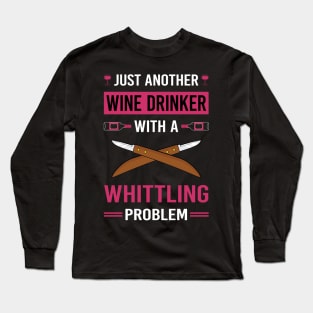 Wine Drinker Whittling Long Sleeve T-Shirt